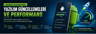 Android Telefonlarda Yazılım Güncellemeleri Ve Performans