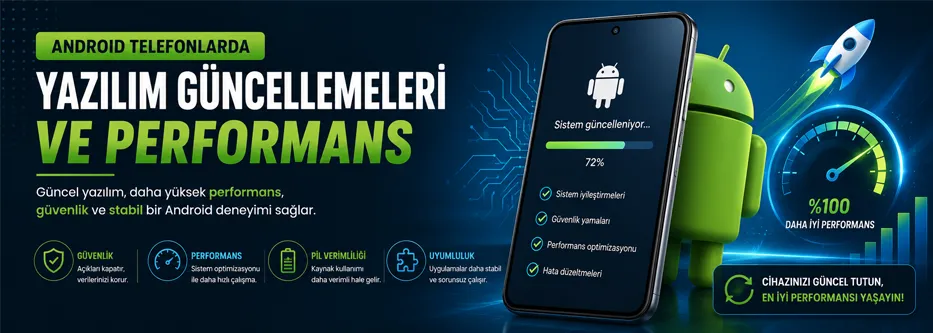Android Telefonlarda Yazılım Güncellemeleri Ve Performans