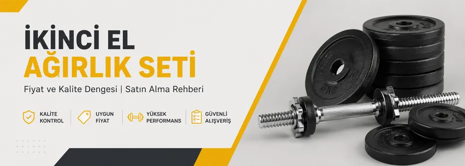 İkinci El Ağırlık Setlerinde Fiyat ve Kalite Dengesi