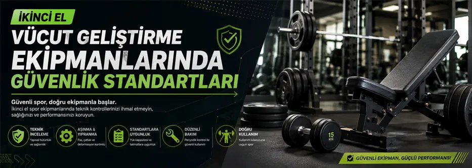 İkinci El Vücut Geliştirme Ekipmanlarında Güvenlik Standartları